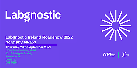 Labgnostic Ireland Roadshow (formerly NPEx)