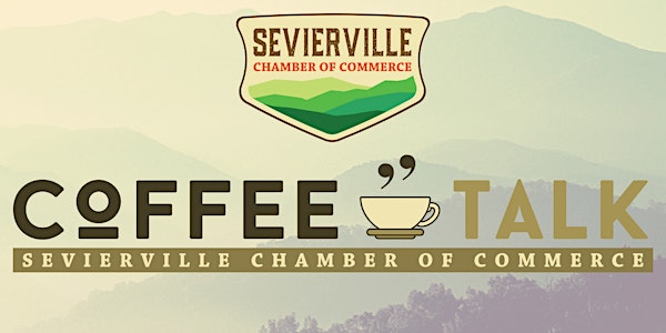 August 16, 2022  Coffee Talk Sevierville Chamber of Commerce