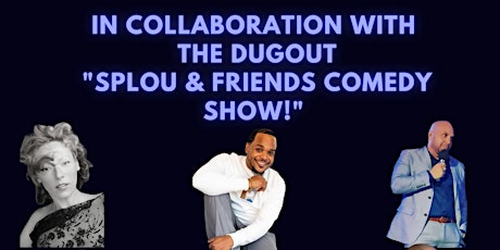 "Splou & Friends Comedy Show" Come join us for a n