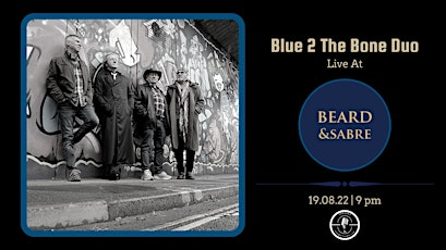 Blue 2 The Bone Duo | Free Entry | Live @ Beard & Sabre