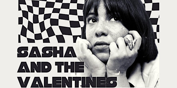 Sasha And The Valentines w/ Christelle Bofale and Mothh
