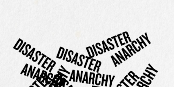 Disaster Anarchy: Mutual Aid and Radical Action