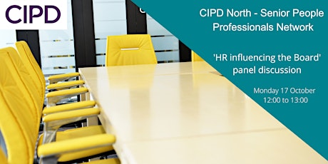 CIPD North Senior People Professionals Network: HR Influencing the Board