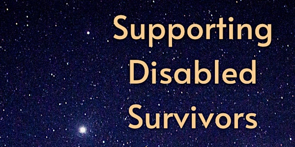 Supporting Disabled Survivors