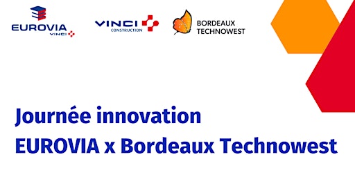 Journée innovation EUROVIA x Bordeaux Technowest