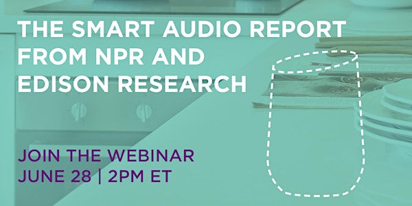 The Smart Audio Report from NPR and Edison Research