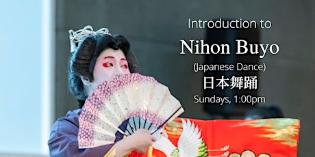 Virtual August Introduction to Nihon Buyo Workshops (Japanese Dance)