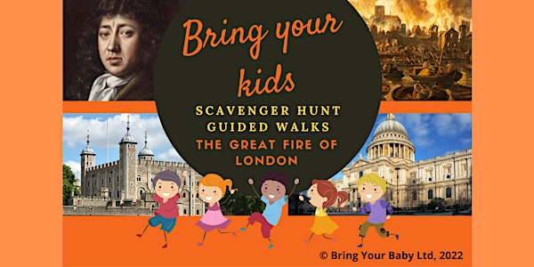 'BRING YOUR KIDS' SCAVENGER HUNT GUIDED WALK: "The Great Fire of London"