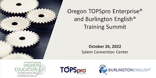 Oregon TOPSpro Enterprise and Burlington English Training Summit