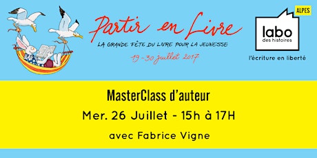 Image principale de Partir en Livre - MasterClass de Fabrice Vigne (Mer. 26/07 - 15h-17h)