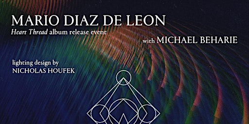 Mario Diaz de Leon Album Release w/ Michael Beharie