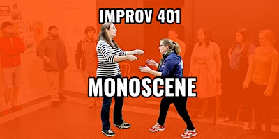 Improv 401: Monoscene - Performance-Level Improv Comedy Course