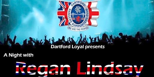 Dartford Loyal presents A Night With Regan Lindsay