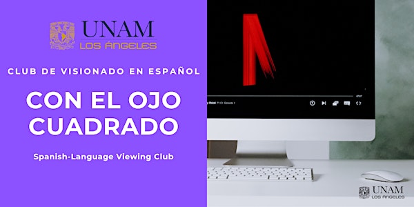 Spanish-Language Viewing Club: Con el Ojo Cuadrado