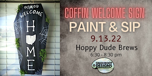 Coffin Welcome Sign Paint & Sip | Hoppy Dude Brews