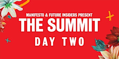 Manifesto and Future Insiders Present: The Summit (Day 2)