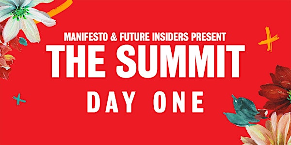 Manifesto and Future Insiders Present: The Summit (Day 1)