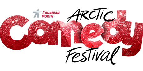 Canadian North Arctic Comedy Festival -JFL Showcase Oct 05, 2022