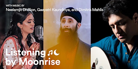 Listening By Moonrise Neelamjit Dhillon,Gaayatri Kaundinya, Dimitris Mahlis