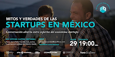Imagen principal de MITOS Y VERDADES DE LAS STARTUPS EN MÉXICO - Conversación abierta entre expertos del ecosistema startups. 