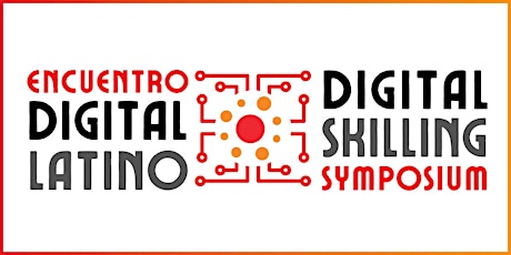 Encuentro Digital: Latino Digital Skilling Symposium
