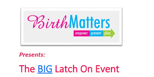BirthMatters Presents: The BIG Latch On Event