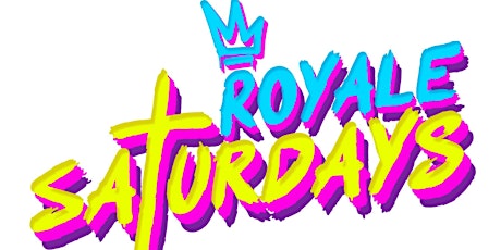 Royale Saturdays | 9.17.22 | 10:00 PM | 21+