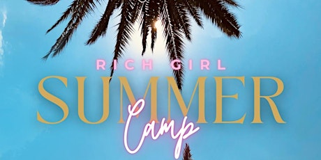 Rich Girl $ummer Camp