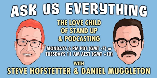 Ask Us Everything (With Steve Hofstetter and Daniel Muggleton)