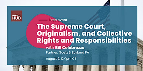 The Supreme Court, Originalism, and Collective Rights and Responsibilities