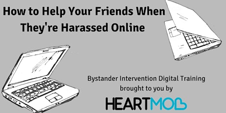 How to Help Your Friends When They're Harassed Online