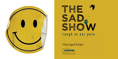 The Sad Show: laugh at our pain