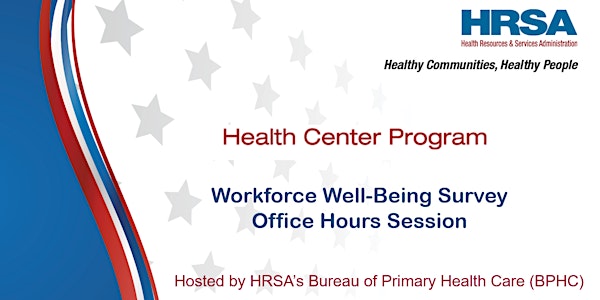 HRSA Workforce Wellbeing Survey Office Hours