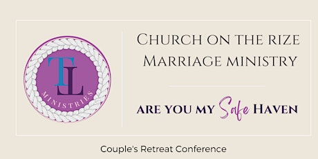 2nd Annual Marriage Retreat: Are You My Safe Haven