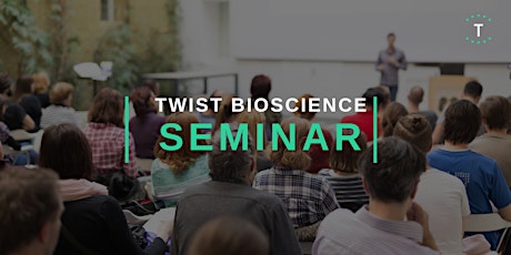 Twist Bioscience Seminar - Wyss Institute