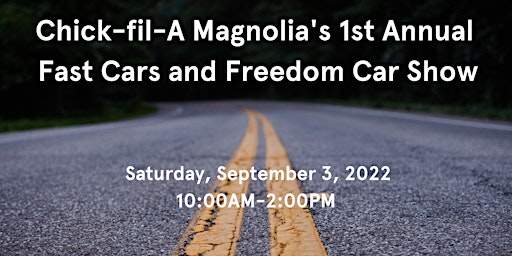 Chick-fil-A Magnolia's 1st Annual Fast Cars and Freedom Car Show