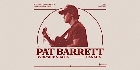 SOLD OUT 09/25  Calgary - Pat Barrett - Act Justly, Love Mercy, Walk Humbly
