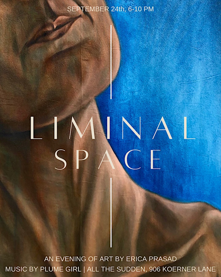 Liminal Space | An Evening of Art by Erica Prasad & Music by Plume Girl image