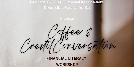 Financial Literacy Workshop: Coffee and Credit Conversation