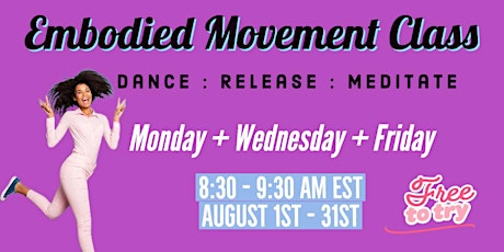 Embodied Movement Class: Awaken Your BODY & SOUL / Focus Your MIND & SPIRIT primary image