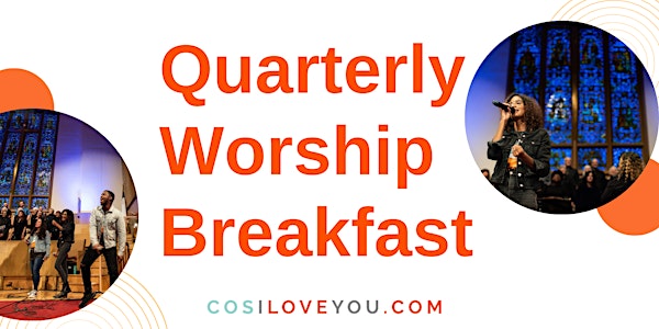 COSILoveYou - Quarterly Worship Breakfast
