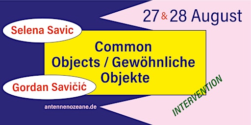 Selena Savic & Gordan Savičić • Common Objects / Gewöhnliche Objekte