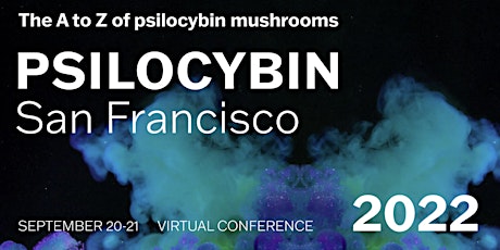 Psilocybin San Francisco Conference 2022.