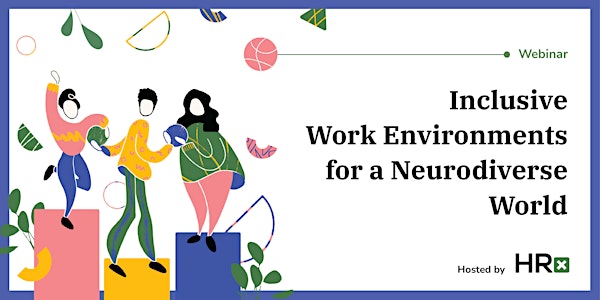 Inclusive Work Environments for a Neurodiverse World
