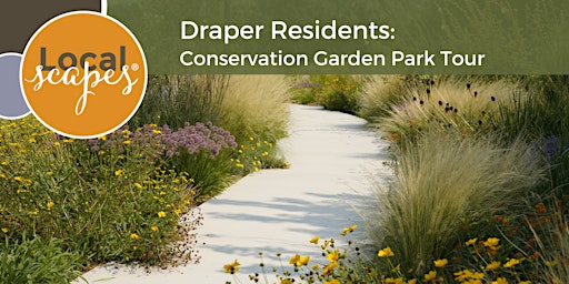 Draper Residents: Conservation Garden Park Tour