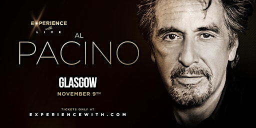 Experience With Al Pacino LIVE (GLASGOW)