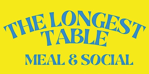 The Longest Table Meal & Social