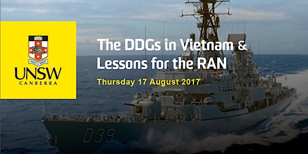 The DDGs in Vietnam & Lessons for the RAN Seminar 