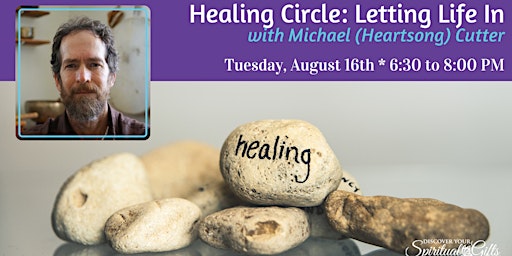 Shamanic Healing Circle: Letting Life In