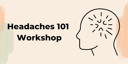 Headaches 101 Workshop